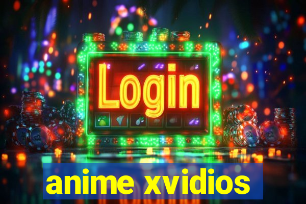 anime xvidios